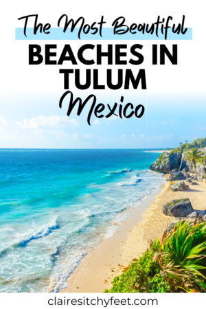 Tulum Beach Guide: Best Beaches in Tulum 2024