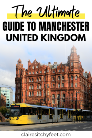 The Complete Guide to Manchester, England