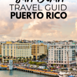 The Complete Guide For Visiting San Juan Puerto Rico
