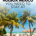 Isla Holbox Hotels You Need To Stay In