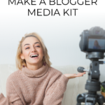 Why You Need a Blogger Media Kit & How to Make One