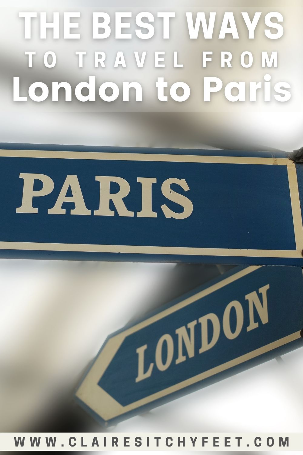 The Best Ways To Travel From London To Paris