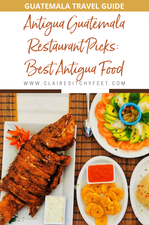 Guatemala travel guide antique guatemala restaurant picks best Antigua food.