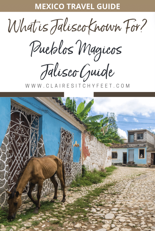 The Ultimate Guide To Pueblos Magicos In State of Jalisco,pueblos magicos,state of jalisco,pueblos magicos jalisco,jalisco Mexico