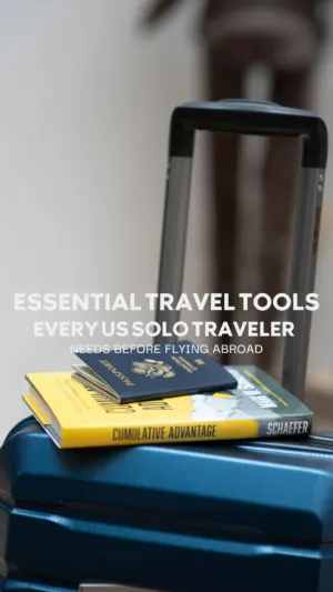 Essential Travel Tools Every US Solo Traveler Needs Before Flying Abroad