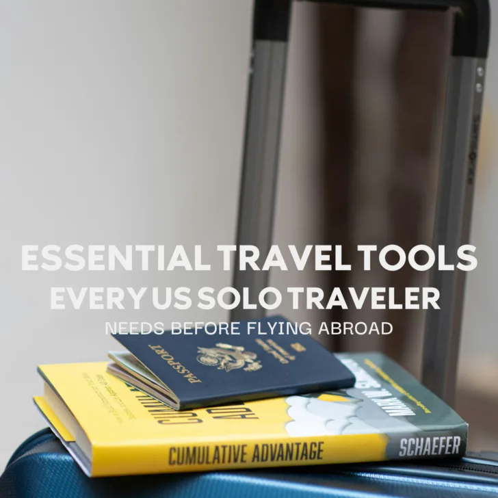 Essential Travel Tools Every US Solo Traveler Needs Before Flying Abroad