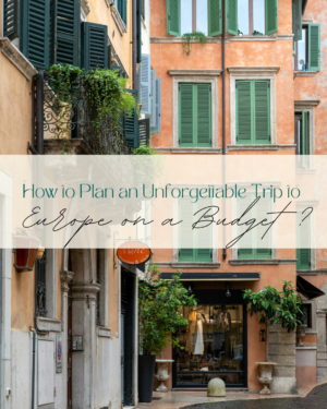 budget travel Europe,cheap Europe trip,Europe travel tips,affordable European vacation,backpacking Europe,low cost travel Europe,Europe on a budget,travel planning Europe,cheap accommodation Europe