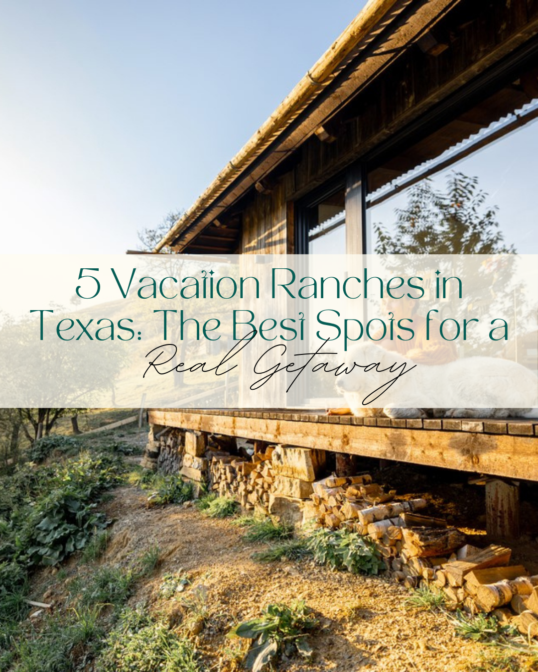 5 Vacation Ranches in Texas: The Best Spots for a Real Getaway