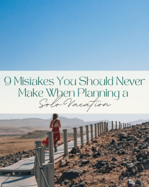 solo travel mistakes,solo vacation planning tips,first time solo travel,solo travel safety tips,budgeting for solo travel,travel insurance for solo travelers,solo female travel tips,overpacking mistakes,solo travel planning guide,common travel mistakes,independent travel tips